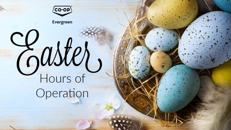 Easter Hours 2023 Evergreen Coop